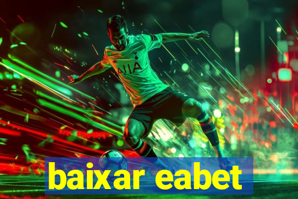 baixar eabet